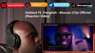 Keblack Ft. Franglish - Boucan (Clip Officiel)| REACTION