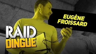 Raid Dingue - Eugène Froissard