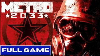 METRO 2033 FULL GAME WALKTHROUGH (NO COMMENTARY) 4K 60FPS