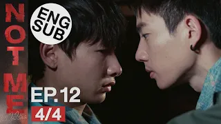 [Eng Sub] NOT ME เขา...ไม่ใช่ผม | EP.12 [4/4]