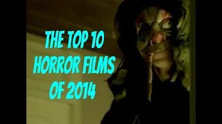 THE TOP 10 HORROR FILMS OF 2014