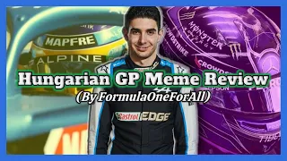 The F1 2021 Hungarian GP Meme Review but it's beautifully seasoned l (u/Alphamaxnova1 influenced)