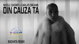 Nicole Cherry & Carla's Dreams - Din cauza ta (DJ Cat Bachata Remix)