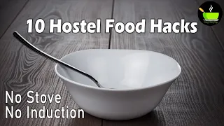 10 Easy Hostel Recipes | Quick Food Recipes For Hostel Life | Hostel Food Hacks | No Fire Cooking