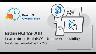 BrainHQ Office Hours: BrainHQ for All! Learn About BrainHQ's Accessibility Features