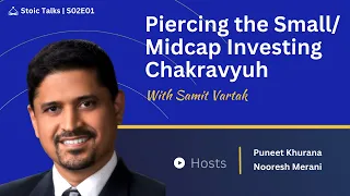 S02E01: "Piercing the Small/Midcap Investing Chakravyuh" with Samit Vartak