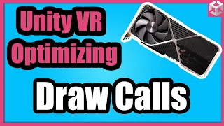 Unity VR Optimization : Draw Calls