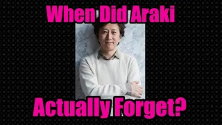 The Times When Araki ACTUALLY Forgot