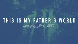 This Is My Father's World | Reawaken Hymns | Official Lyric Video