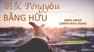 Bằng hữu 朋友 Friends Pengyou Zhou Hua Jian Vietsub Engsub Karaoke