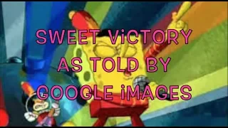 Sweet Victory as told by Google Images
