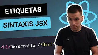 La SINTAXIS de JSX y sus ETIQUETAS 🔵 PROPS y CHILDREN 😎 Curso de React desde cero #5