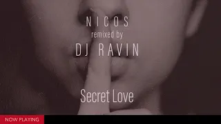 DJ Ravin, Giorgos Stavrianos, Nicos - Secret Love (Remix//Single//Official Audio)