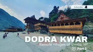 Dodra Kwar two remote villages of Shimla, HP