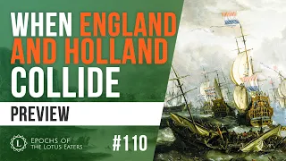 Epochs Preview #110 - The Anglo Dutch Wars