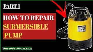 HOW TO REPAIR SUBMERSIBLE PUMP | PART 1