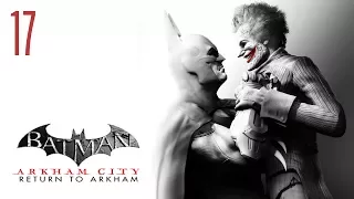 Прохождение Batman Return to Arkham City - Джокер и Женщина Кошка #17 [без комментариев]