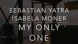 Sebastian Yatra, Isabela Moner - My Only One (Lyrics/Tradução/Legendado)(HQ)