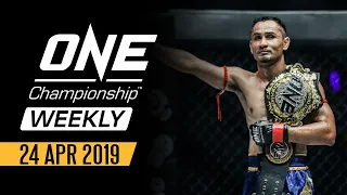 ONE Championship Weekly | 24 April 2019
