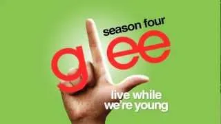 Live While We're Young - Glee Cast [HD FULL STUDIO]