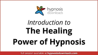 Introduction to The Healing Power of Hypnosis | Hypnosis Downloads