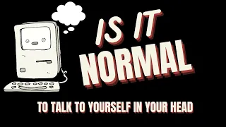 Is It Normal To Talk To Yourself In Your Head?