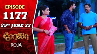 ROJA Serial | Episode 1177 | 25th June 2022 | Priyanka | Sibbu Suryan | Saregama TV Shows Tami