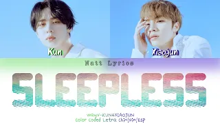WayV-KUN&XIAOJUN "Sleepless" (夜未眠) Sub.Esp [Color Coded Letra Chin|Pin|Esp] (NattLyrics)