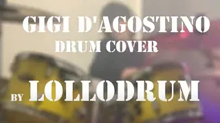 la musica di GIGI d'AGOSTINO drum cover