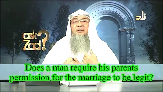 Does a Man require his parents approval for his marriage to be valid? - Assim al hakeem