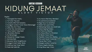 Kumpulan 30 Lagu Kidung Jemaat Untuk Saat Teduh -  ELDHY VICTOR (Guitar Version)