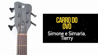 Tocando Simone e Simaria, Tierry | Carro do Ovo | Bass Cover [completo]