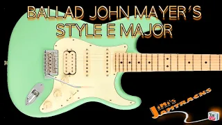 GUITAR BACKING TRACK | BALLAD JOHN MAYER'S STYLE | E MAJOR EXTRACT