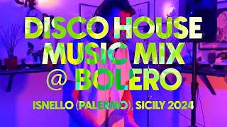 Disco House Music Mix @ Bar Bolero - Isnello (Palermo) Sicily 31 March 2024 [FLIPPER]