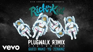 Rich The Kid - Plug Walk (Remix/Audio) ft. Gucci Mane, YG, 2Chainz