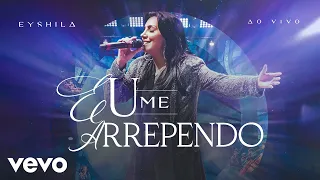 Eyshila - Eu Me Arrependo (Ao Vivo)