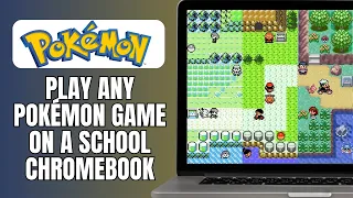 How To Play Any Pokémon Game On A School Chromebook