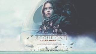 Guardians of the Whills Suite #21 - Rogue One : A Star Wars Story OST