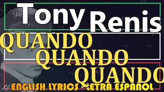 QUANDO QUANDO QUANDO - Tony Renis 1962 (Letra Español, English Lyrics, Testo italiano)