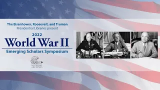 Thomas Arnold -  - 2022 World War II Emerging Scholars Symposium