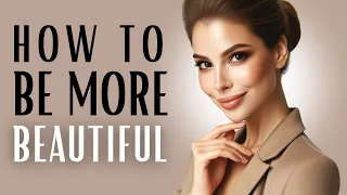 How to Be More Beautiful | 8 TRICKS to Look More ATTRACTIVE Instantly