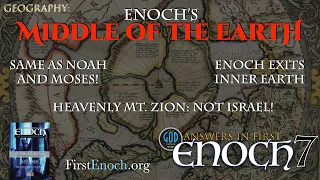 Answers in First Enoch Part 7: Enoch's Middle of the Earth. Exiting Inner Earth