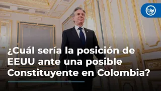 ¿Cuál sería la posición de EEUU ante una posible Constituyente en Colombia? Esto dijo Antony Blinken