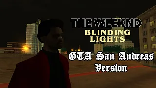 The Weeknd - Blinding Lights (GTA SA Version)