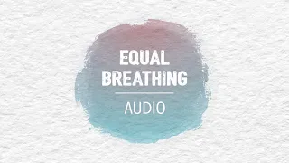 Audio Meditation - Equal Breathing