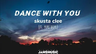 Dance With You - Skusta Clee ft. Yuri Dope (Prod. by Flip-D) (Lyrics)