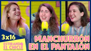 MANCHURRÓN EN EL PANTALÓN | Estirando el chicle 3x16