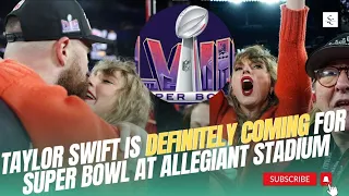 Keleigh Teller Ensures Taylor Swift is Definitely coming for SUPER BOWL at Allegiant Stadium