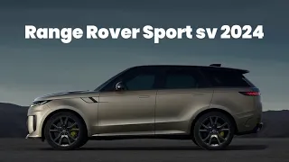 New Range Rover Sport SV 2024 Review - English review to the new landrover range rover sport sv 2024