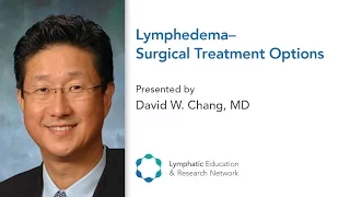 Lymphedema - Surgical Treatment Options